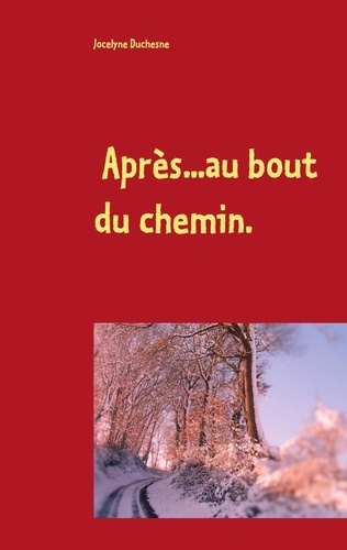 Après...Au bout du chemin...