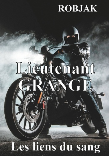 Lieutenant Grange Tome 2 : Les liens du sang