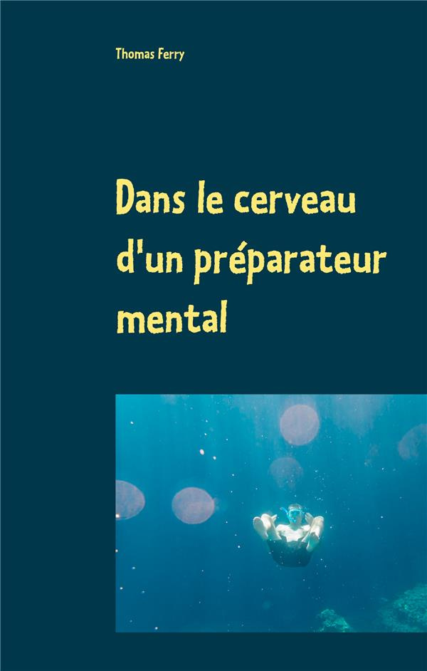DANS LE CERVEAU D'UN PREPARATEUR MENTAL - IMMERSION AU COEUR DU METIER