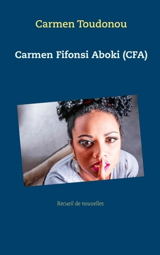 Carmen Fifonsi Aboki (CFA). Recueil de nouvelles
