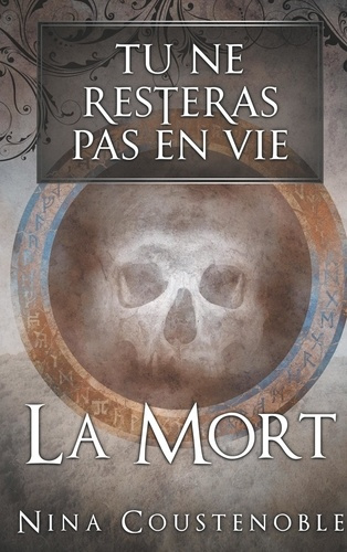 Tu ne resteras pas en vie. La mort