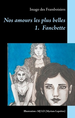 Nos amours les plus belles Tome 1 : Fanchette