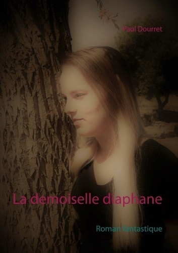 LA DEMOISELLE DIAPHANE - ROMAN FANTASTIQUE
