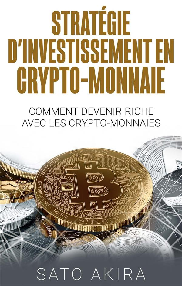 Stratégie d'investissement en crypto-monnaie. Comment devenir riche avec les crypto-monnaies