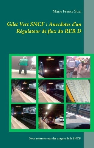 GILET VERT SNCF ANECDOTES D UN REGULATEUR DE FLUX DU RER D