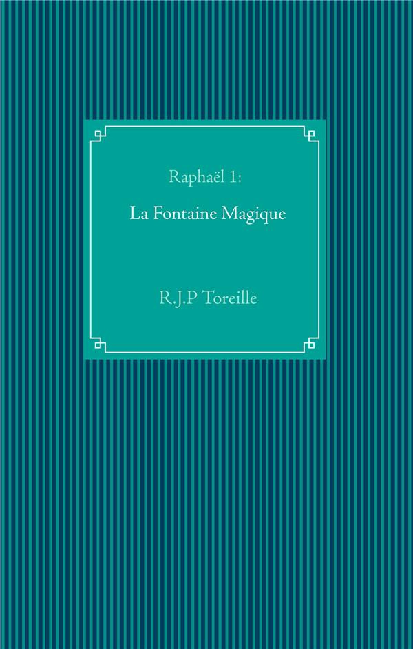 NOM DE LA COLLECTION - T01 - RAPHAEL 1: LA FONTAINE MAGIQUE - SOUS-TITRE