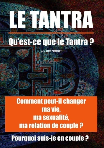 TANTRA QU EST CE QUE LE TANTRA - COMMENT PEUT IL CHANGER MA VIE