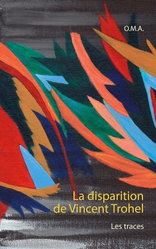La disparition de Vincent Trohel. Les traces