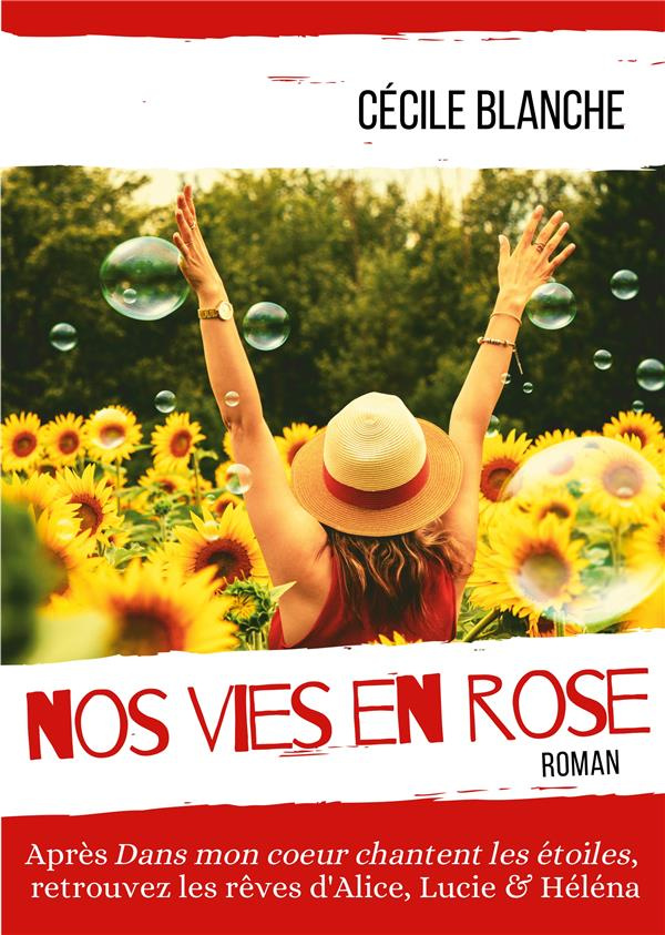 Nos vies en Rose. Quand le but devient le chemin