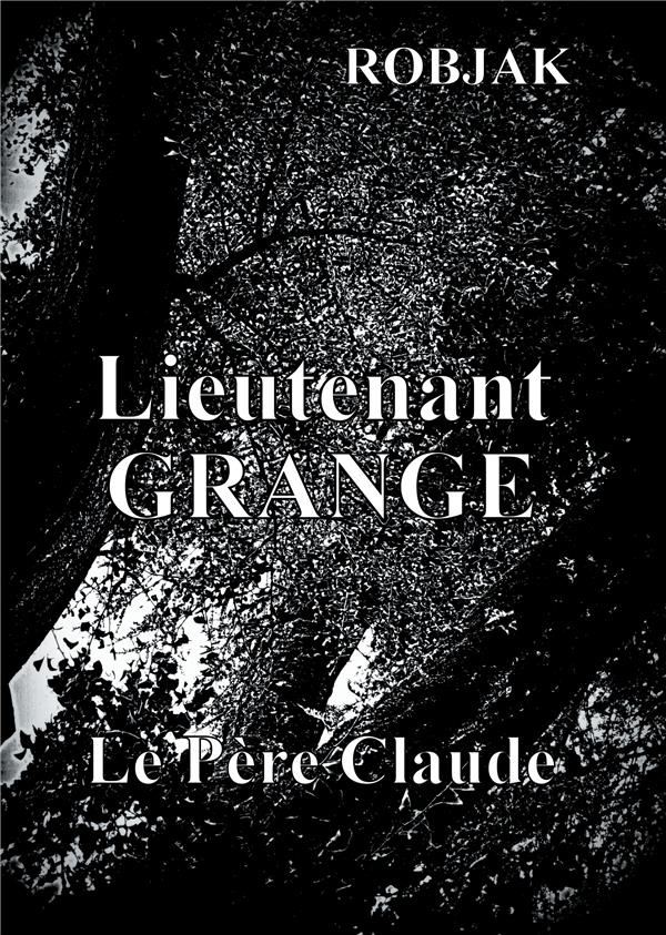 Lieutenant Grange Tome 1 : Le père Claude