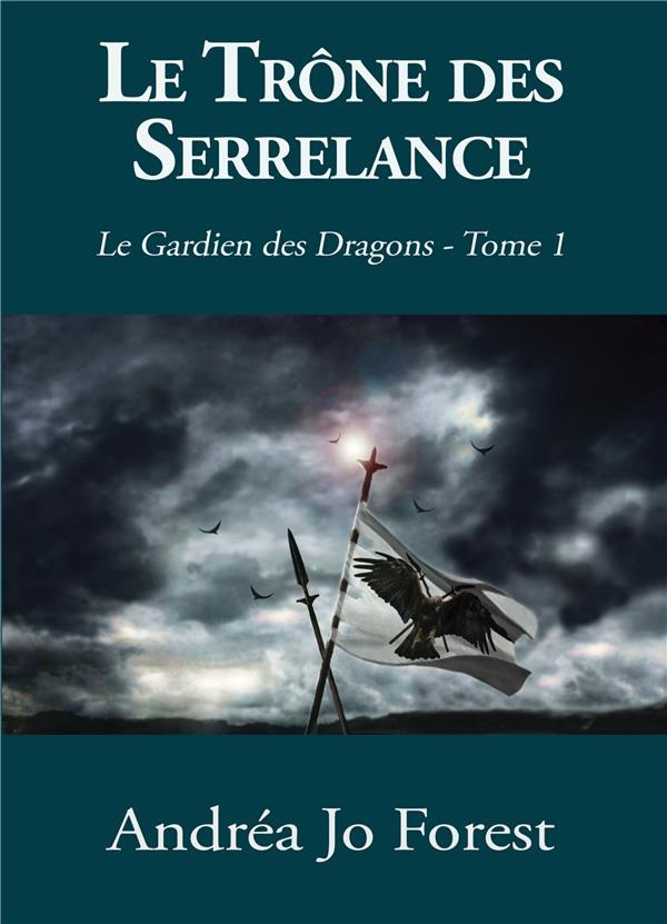 Le Gardien des Dragons Tome 1 : Le trône des Serrelance