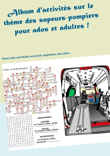 Album d'activités sur le thème des sapeurs-pompiers. Pour ados et adultes !
