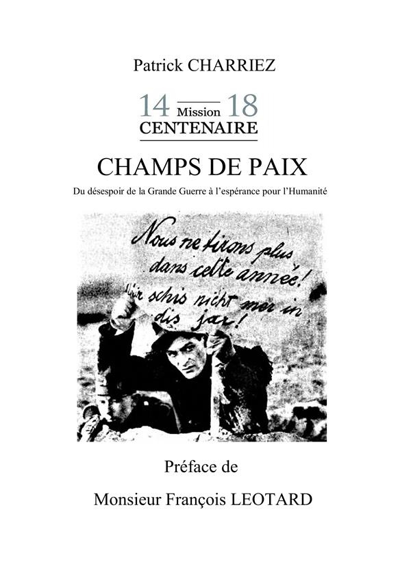 Champs de paix. Du désespoir de la Grande Guerre à l'éspérance pour l'humanité
