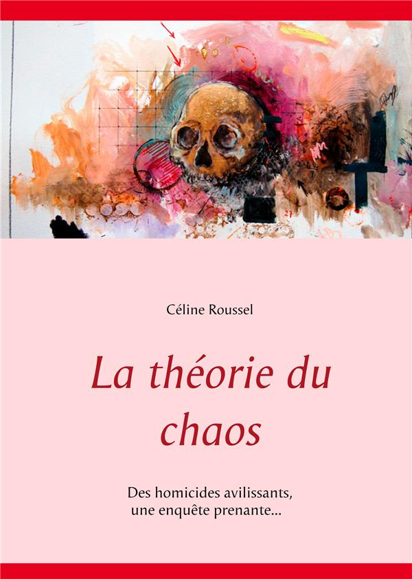 La théorie du chaos. Des homicides avilissants, une enquête prenante...