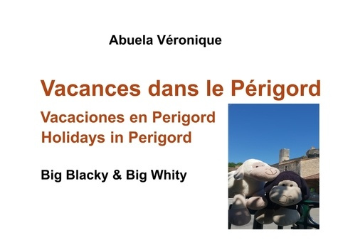 Big Blacky & Big Whity : Vacances dans le Périgord. Edition français-anglais-espagnol