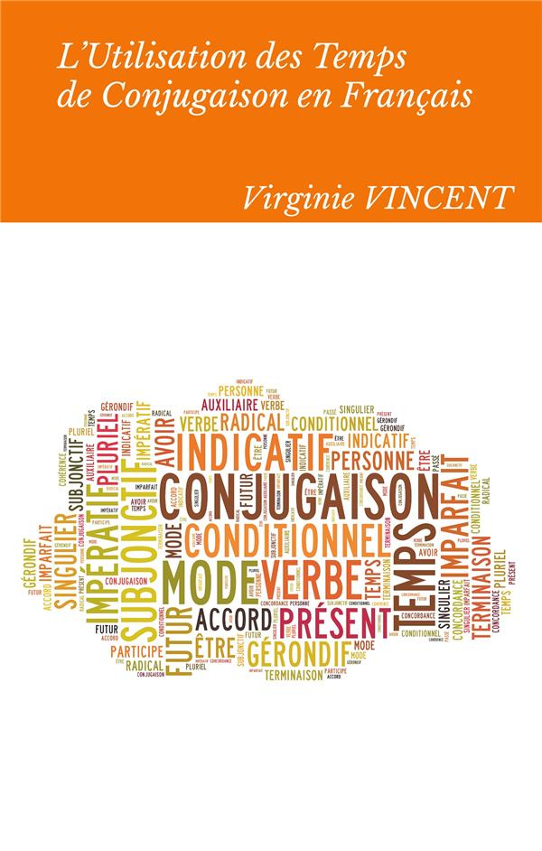 L'utilisation des temps de conjugaison en français. Aide à la concordance des temps