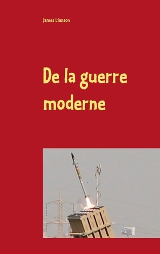 DE LA GUERRE MODERNE