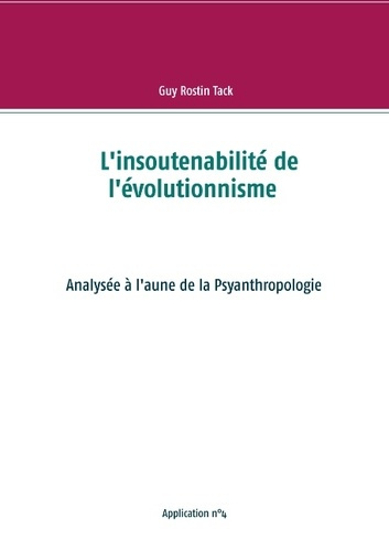 L INSOUTENABILITE DE L EVOLUTIONNISME