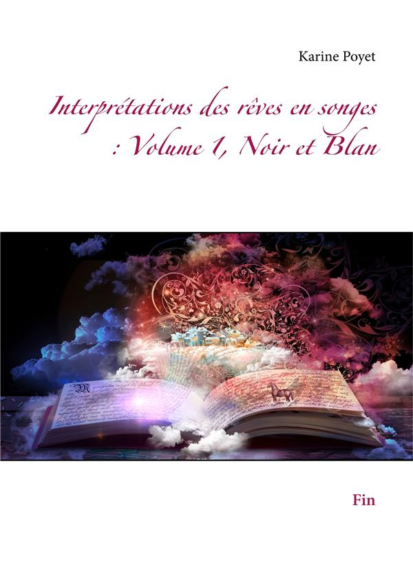 Interprétations des rêves en songes. Volume 1, Noir et blanc : fin