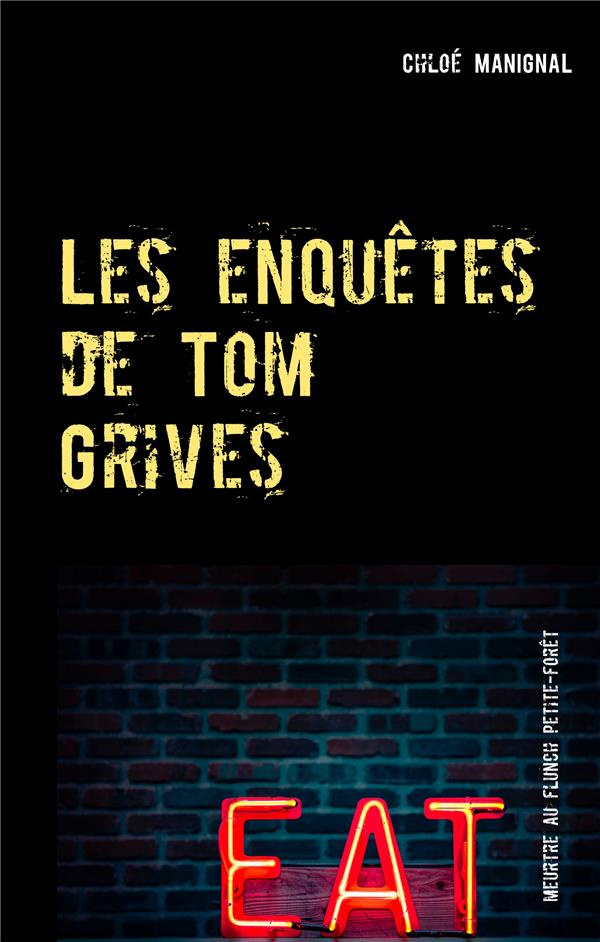 LES ENQUETES DE TOM GRIVES - MEURTRE AU FLUNCH PETITE-FORET