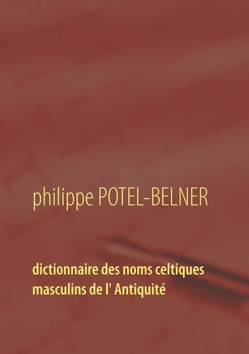 Dictionnaire des noms celtiques masculins de l'Antiquité