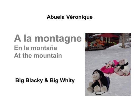 Big Blacky & Big Whity : A la montagne. Edition français-anglais-espagnol