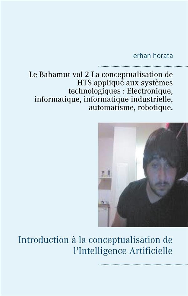 LE BAHAMUT VOL 2  LA CONCEPTUALISATION DE HTS APPLIQUE AUX SYSTEMES TECHNOLOGIQUES : ELECTRONIQUE, I