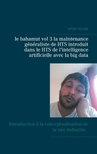 LE BAHAMUT VOL 3 LA MAINTENANCE GENERALISTE DE HTS INTRODUIT DANS LE HTS DE L'INTELLIGENCE ARTIFICIE
