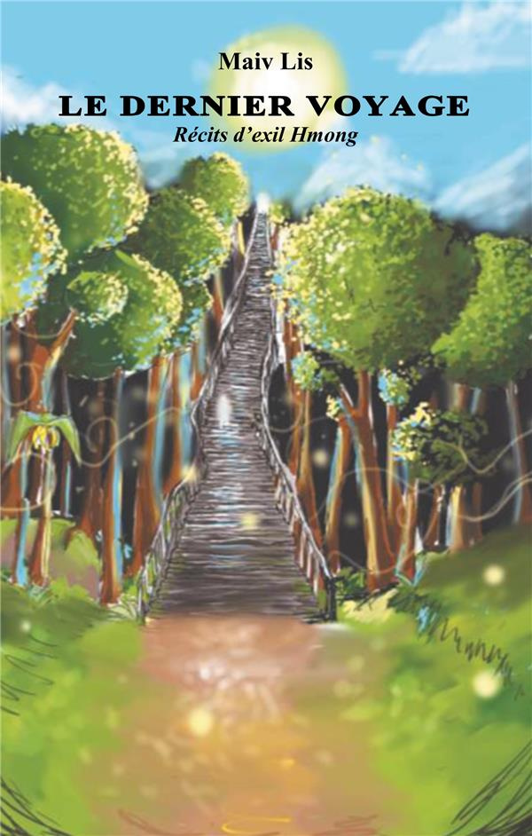 LE DERNIER VOYAGE - RECITS DE VIE HMONG