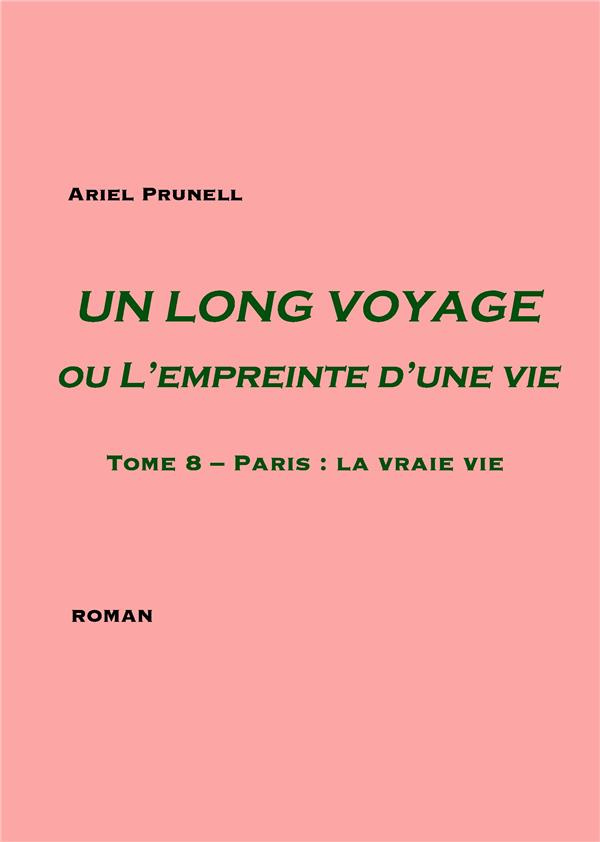 Un long voyage ou l'empreinte d'une vie Tome 8 : Paris : La vraie vie