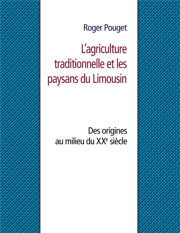 L’agriculture traditionnelle et les paysans du Limousin