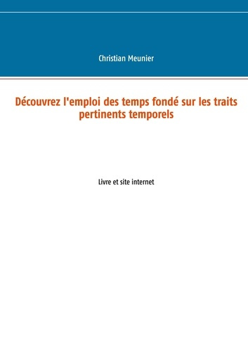 Découvrez l'emploi des temps fondé sur les traits pertinents temporels. Livre et site internet