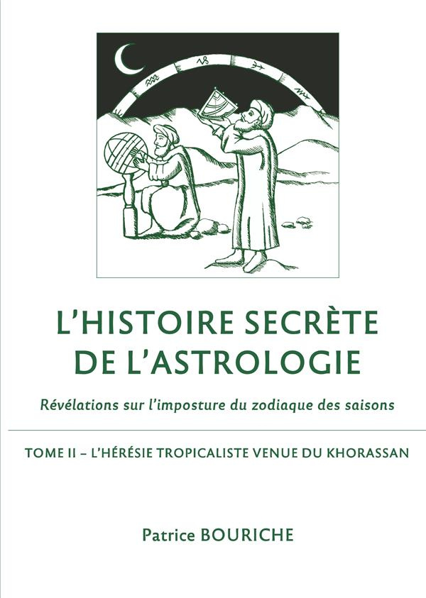 L'Histoire secrète de l'astrologie - Révélations sur l'imposture du zodiaque des saisons. Tome 2, L'