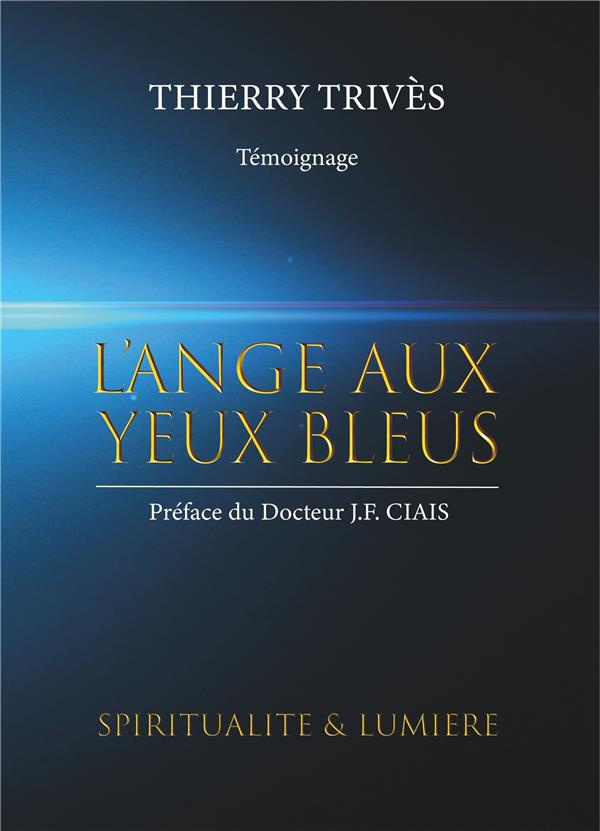 L'Ange aux yeux bleus. Spiritualité et lumière