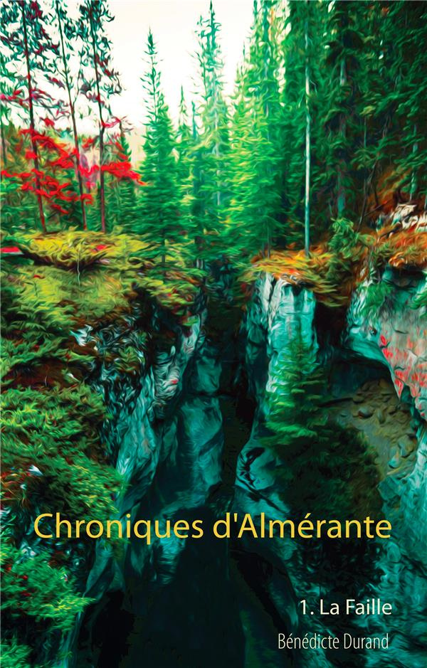 Chroniques d'Almérante Tome 1 : La Faille