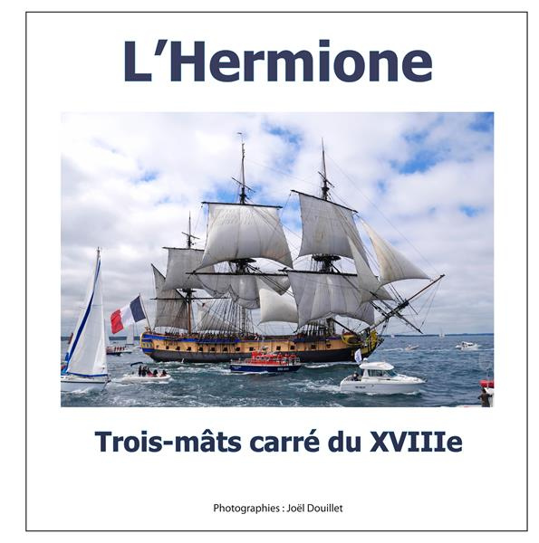 L'Hermione, trois-mâts carré du XVIIIe siècle