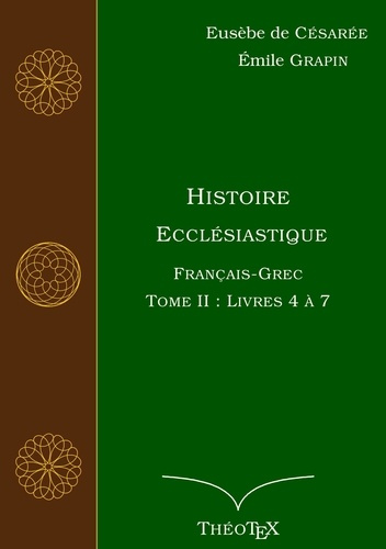 Histoire Ecclésiastique. Tome 2, Livres 4 à 7, Edition bilingue français-grec ancien