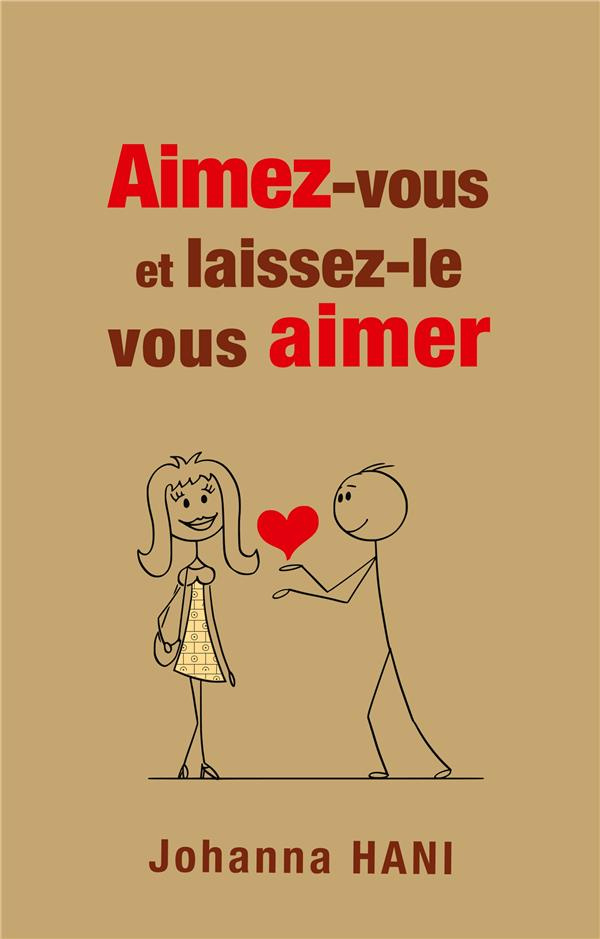 Aimez-vous et laissez-le vous aimer