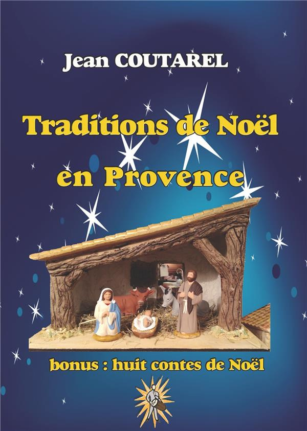 Traditions de Noël en Provence. La période calendale