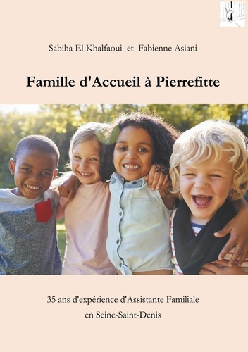 Famille d'accueil à Pierrefitte. 35 ans d'expérience d'Assistante Familiale en Seine-Saint-Denis (93