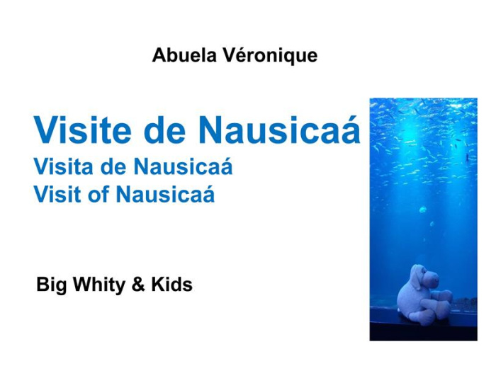 Big Blacky & Big Whity : Visite de Nausicaá. Edition français-anglais-espagnol
