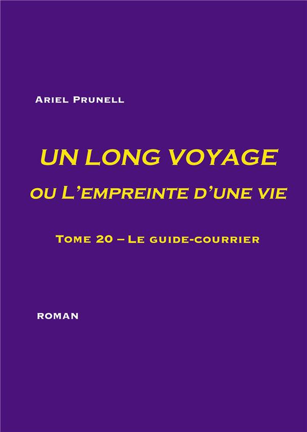 Un long voyage ou l'empreinte d'une vie Tome 20 : Le guide-courrier