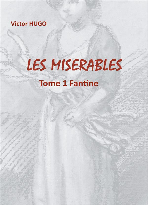 Les Misérables Tome 1 : Fantine