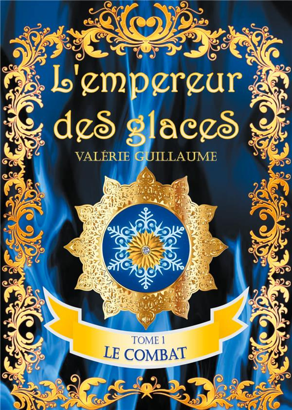 L'empereur des glaces Tome 1 : Le combat
