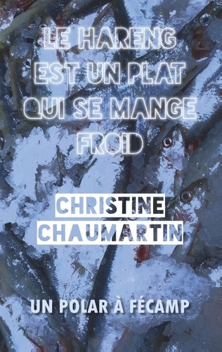 LE HARENG EST UN PLAT QUI SE MANGE FROID