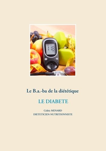 Le B.a.-ba de la diététique. Le diabète