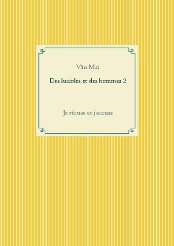 DES LUCIOLES ET DES HOMMES 2 - JE RECUSE ET J'ACCUSE