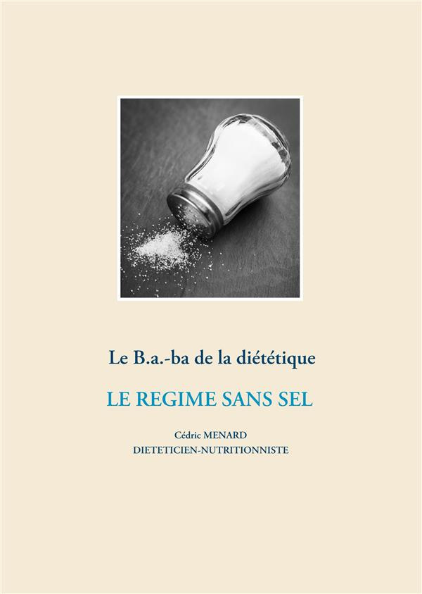 Le B.-a.-ba de la diététique. Le régime sans sel