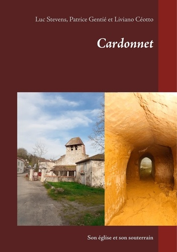 Cardonnet. Son église et son souterrain