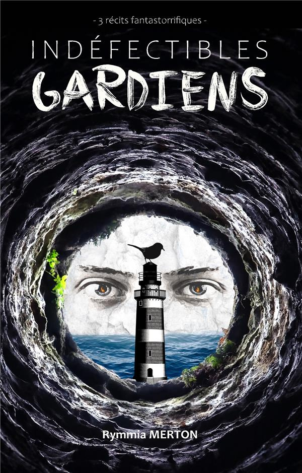 Indéfectibles gardiens. 3 récits fantastorrifiques